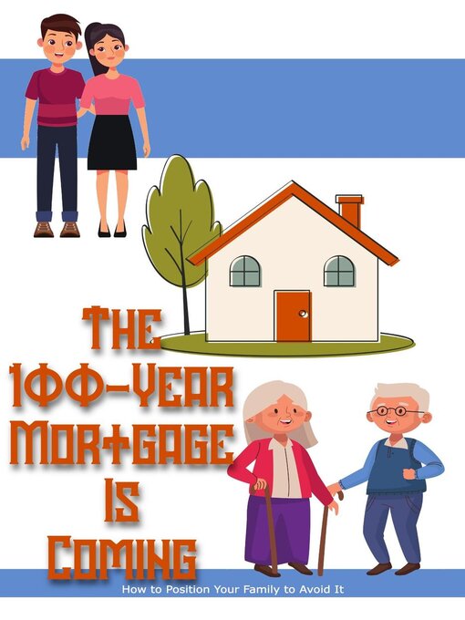 Title details for The 100-Year Mortgage is Coming by Joshua King - Available